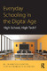 Everyday Schooling in the Digital Age